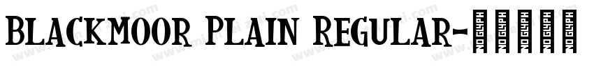 Blackmoor Plain Regular字体转换